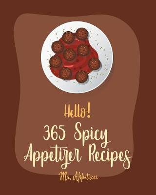 Book cover for Hello! 365 Spicy Appetizer Recipes