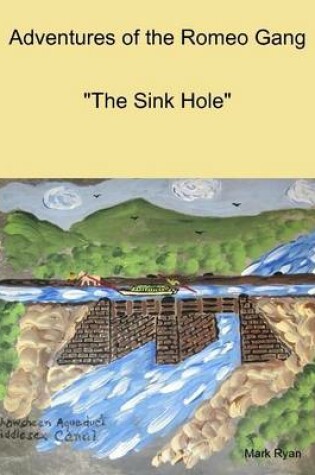Cover of Adventures of the Romeo Gang - "The Sink Hole"