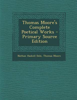 Book cover for Thomas Moore's Complete Poetical Works - Primary Source Edition