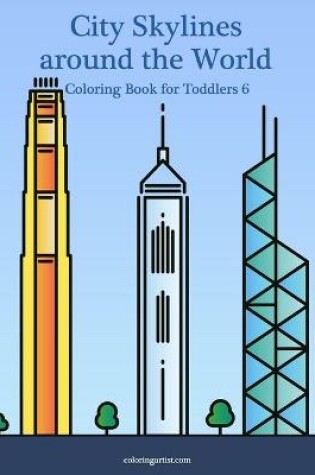 Cover of City Skylines around the World Coloring Book for Toddlers 6