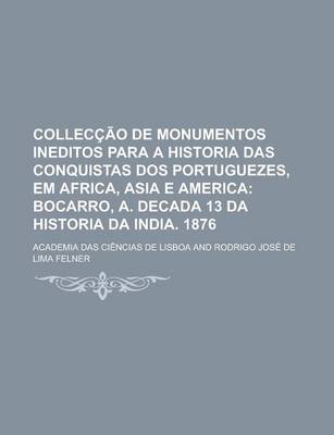 Book cover for Colleccao de Monumentos Ineditos Para a Historia Das Conquistas DOS Portuguezes, Em Africa, Asia E America