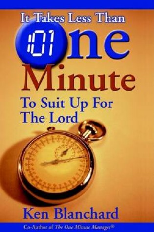 Cover of It Takes Less Than One Minute to Suit Up for the Lord