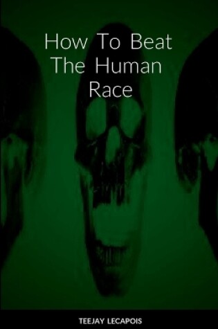 Cover of How To Beat The Human Race