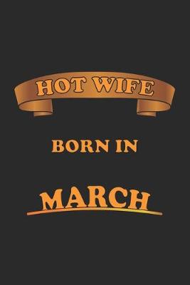 Book cover for Hot Wife Born In March