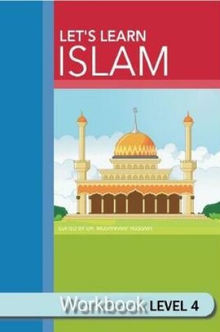 Cover of Let's Learn Islam Workbook Level 4
