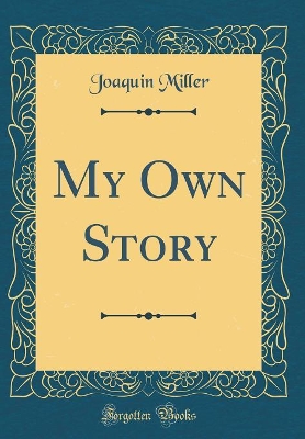 Book cover for My Own Story (Classic Reprint)