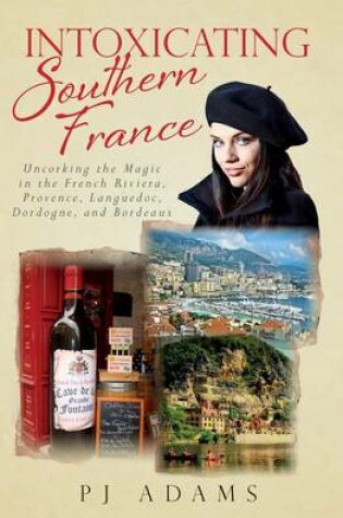 Cover of Intoxicating Southern France