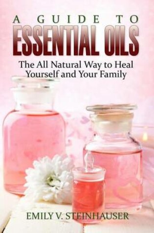 Cover of A Guide to Essential Oils