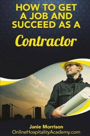 Cover of How to Get a Job and Succeed as a Contractor