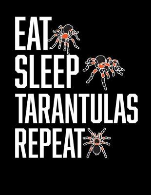 Book cover for Eat Sleep Tarantulas Repeat