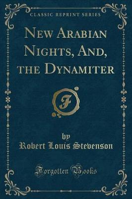 Book cover for New Arabian Nights, And, the Dynamiter (Classic Reprint)