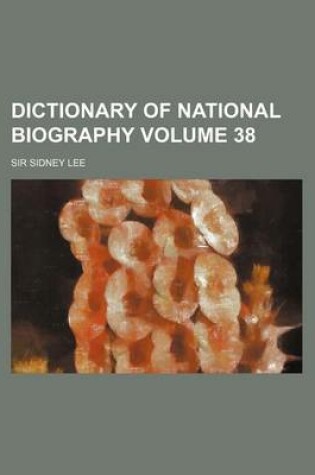 Cover of Dictionary of National Biography Volume 38