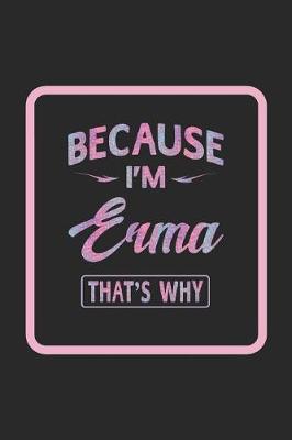 Book cover for Because I'm Erma That's Why