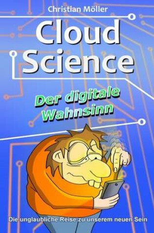 Cover of Cloud Science - Der Digitale Wahnsinn