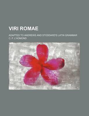 Book cover for Viri Romae; Adapted to Andrews and Stoddard's Latin Grammar