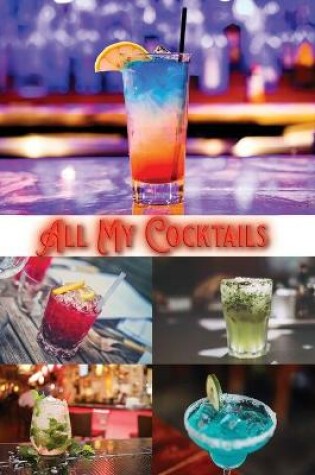 Cover of All My Cocktails
