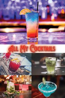 Book cover for All My Cocktails