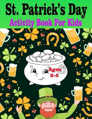 Book cover for St Patrick's Day Activity Book for Kids Ages 2-5