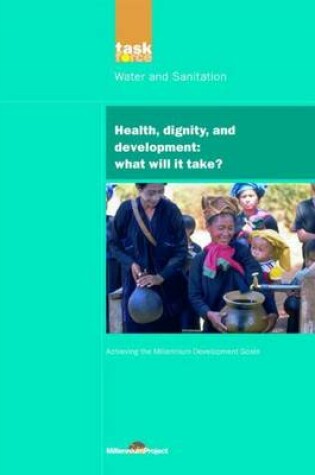 Cover of Un Millennium Development Library: Health Dignity and Development: What Will It Take?