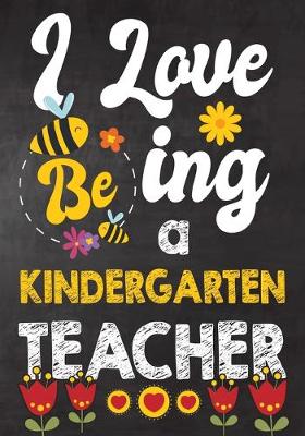 Book cover for I Love Being Kindergarten Teacher