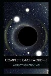 Book cover for Complete Each Word - 5