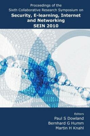 Cover of Proceedings Of The Sixth Collaborative Research Symposium: On Security, E-Learning, Internet And Networking SEIN 2010