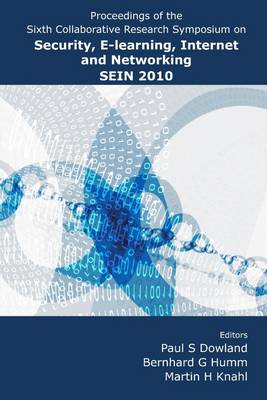 Book cover for Proceedings Of The Sixth Collaborative Research Symposium: On Security, E-Learning, Internet And Networking SEIN 2010