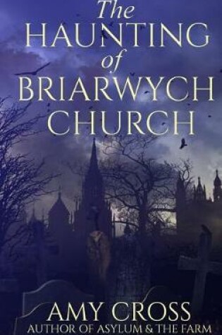 Cover of The Haunting of Briarwych Church