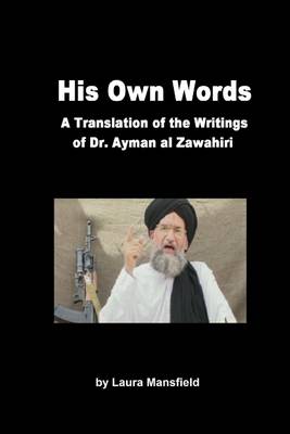 Book cover for His Own Words: A Translation and Analysis of the Writings of Dr. Ayman Al Zawahiri