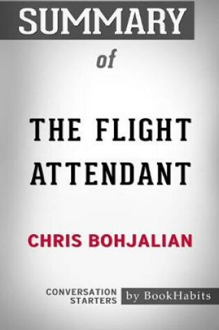 Cover of Summary of The Flight Attendant by Chris Bohjalian