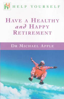 Book cover for Have a Healthy and Happy Retirement