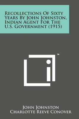 Book cover for Recollections of Sixty Years by John Johnston, Indian Agent for the U.S. Government (1915)