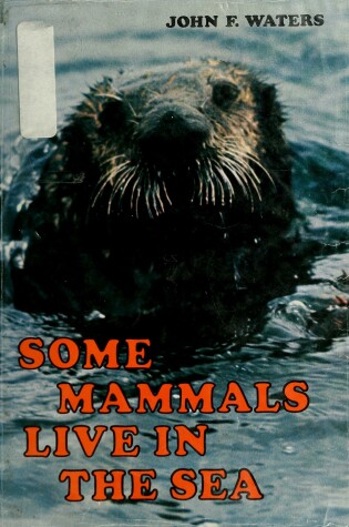 Cover of Some Mammals Live in the Sea