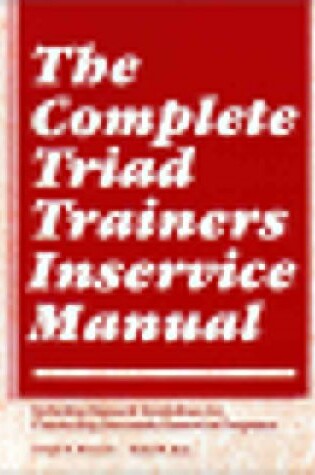 Cover of The Complete Triad Trainer's Inservice Manual