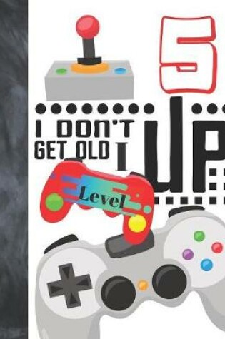 Cover of I Don't Get Old I Level Up 5