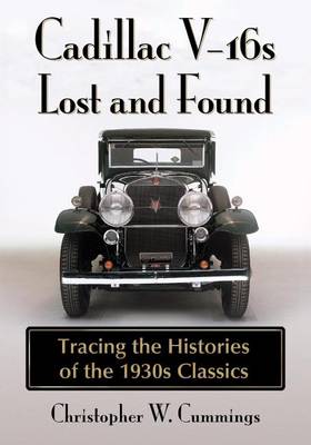 Book cover for Cadillac V-16s Lost and Found: Tracing the Histories of the 1930s Classics