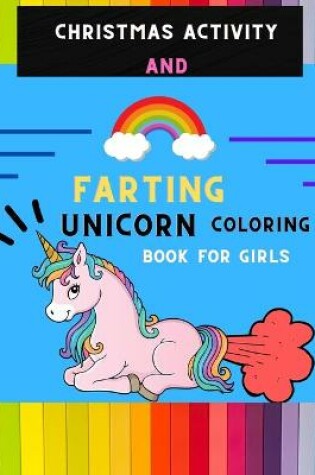 Cover of Christmas activity and farting unicorn coloring book for girls