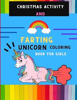 Book cover for Christmas activity and farting unicorn coloring book for girls