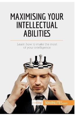 Book cover for Maximising Your Intellectual Abilities