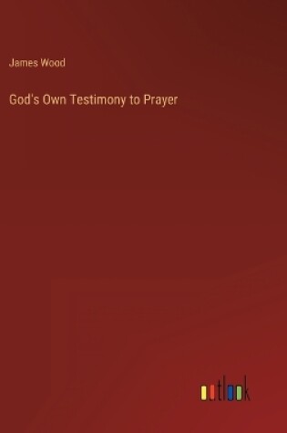 Cover of God's Own Testimony to Prayer