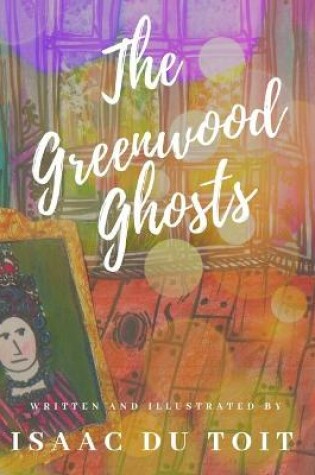Cover of The Greenwood Ghosts