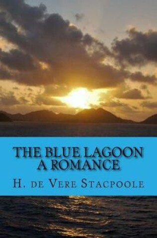 Cover of The Blue Lagoon - A Romance