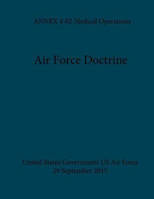 Book cover for Air Force Doctrine ANNEX 4-02 Medical Operations 29 September 2015