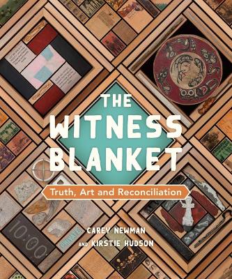 Book cover for The Witness Blanket: Truth, Art and Reconciliation