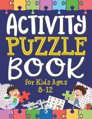 Book cover for Activity Puzzle Book for Kids Ages 8-12