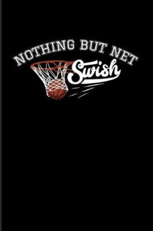 Cover of Nothing But Net Swish