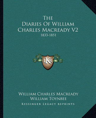 Book cover for The Diaries of William Charles Macready V2