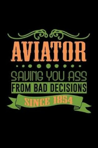 Cover of Aviator. Saving your ass from bad decisions. Since 1854