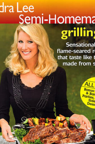 Cover of Sandra Lee Semi-Homemade Grilling 2