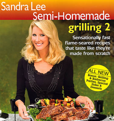 Book cover for Sandra Lee Semi-Homemade Grilling 2